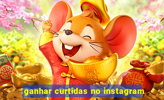 ganhar curtidas no instagram